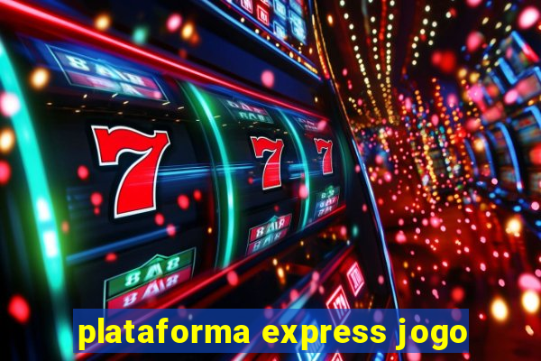 plataforma express jogo